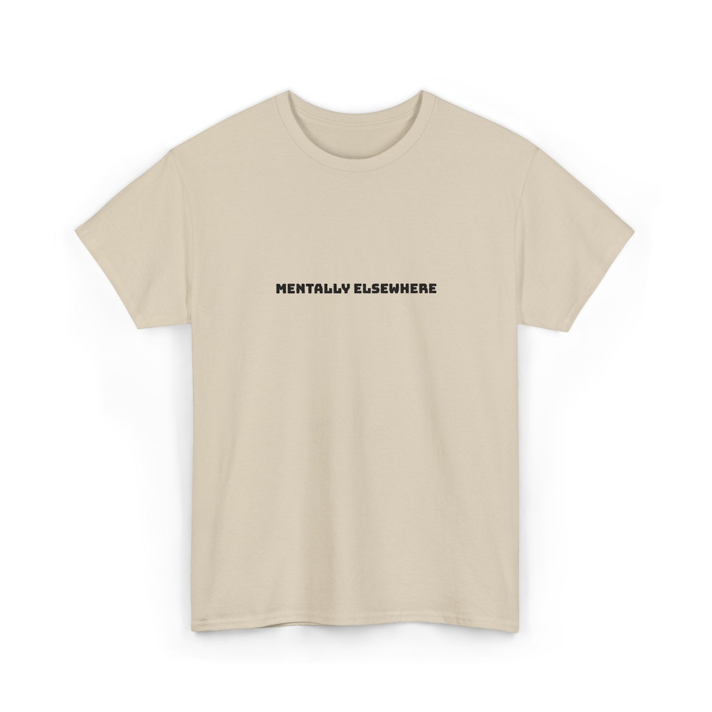 Mentally Elsewhere Tee — Minimalist White Graphic T-Shirt